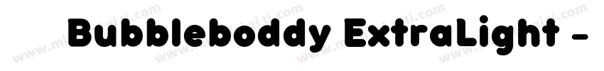 黑体印刷字体Bubbleboddy ExtraLight商字体转换